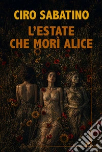 L'estate che morì Alice libro