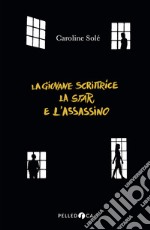 La giovane scrittrice, la star e l'assassino