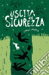 Uscita di sicurezza libro di Anzile Carla