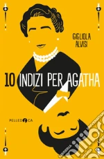 10 indizi per Agatha libro