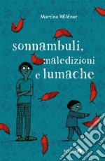 Sonnambuli, maledizioni e lumache libro