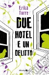 Due hotel e un delitto libro