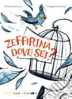 Zeffirina dove sei? Ediz. ad alta leggibilità libro