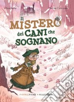 Il mistero dei cani che sognano. Ediz. illustrata libro