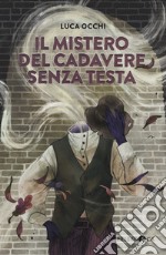 Il mistero del cadavere senza testa libro