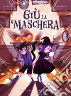 Giù la maschera libro