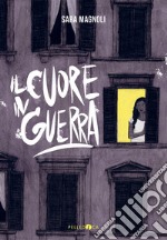 Il cuore in guerra libro