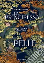 La principessa senza pelle libro