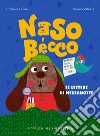 Le lettere di mezzanotte. Naso e Becco. Ediz. a colori libro di Cima Lodovica