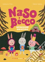 Operazione barattolo. Naso e Becco. Ediz. a colori libro