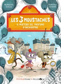 Il mistero del profumo d'inchiostro. Les 3 moustaches