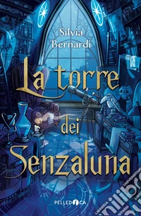 La torre dei Senzaluna libro