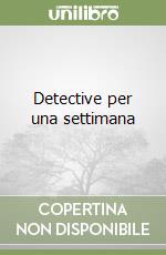 Detective per una settimana libro