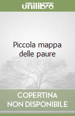 Piccola mappa delle paure libro
