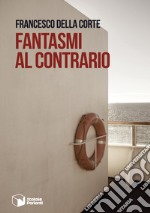 Fantasmi al contrario libro