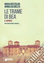 Il dipinto. Le trame di Bea libro