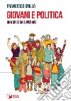 Giovani e politica. Una crisi da superare libro