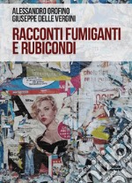 Racconti fumiganti e rubicondi libro