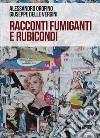 Racconti fumiganti e rubicondi libro di Orofino Alessandro Delle Vergini Giuseppe