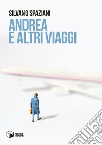 Andrea e altri viaggi