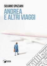 Andrea e altri viaggi libro