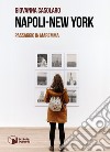 Napoli-New York. Passaggio in Maremma libro