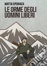 Le orme degli uomini liberi