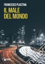 Il male del mondo libro