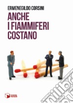 Anche i fiammiferi costano