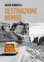 Destinazione mondo libro