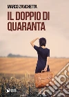 Il doppio di quaranta libro