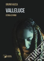 Valleluce. Storia di Nino