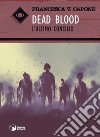 Dead blood. L'ultimo concilio libro