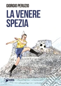La venere Spezia libro