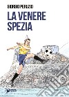 La venere Spezia libro di Peruzio Giorgio