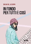 In fondo per tutti è così libro