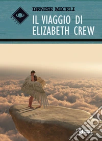 Il viaggio di Elizabeth Crew