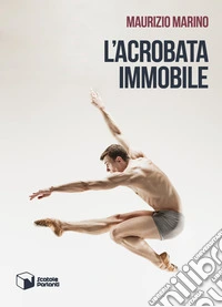 L'acrobata immobile