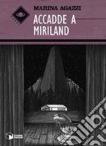 Accadde a Miriland libro