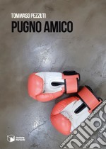 Pugno amico libro