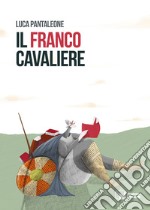 Il franco cavaliere libro