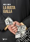 La busta gialla libro