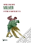 Volver. Un tango, un quadro, una fuga libro