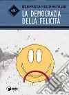 La democrazia della felicità libro