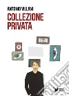 Collezione privata libro di Villani Antonio