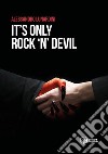 It's only rock 'n' devil libro