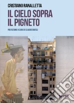 Il cielo sopra il Pigneto libro