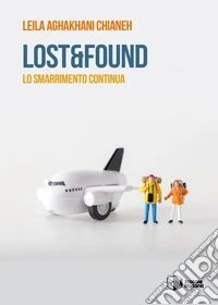 Lost & found. Lo smarrimento continua libro