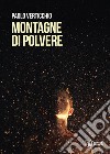 Montagne di polvere libro di Verticchio Paolo