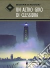 Un altro giro di clessidra libro